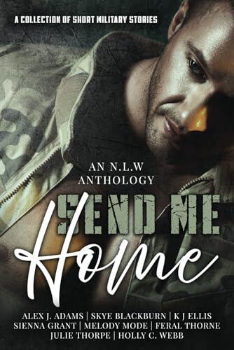 Send Me Home: An N.L.W Anthology