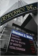 Democracy Incorporated: Managed Democracy and the Specter of Inverted Totalitarianism