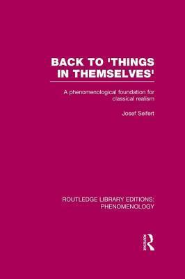 Back to 'things in Themselves': A Phenomenological Foundation for Classical Realism