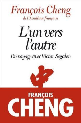 L'Un vers l'autre:En voyage avec Victor Segalen
