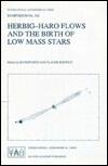 Herbig-Haro Flows and the Birth of Low Mass Stars