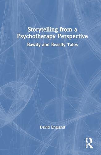 Storytelling from a Psychotherapy Perspective: Bawdy and Beastly Tales