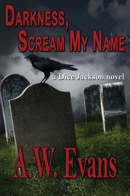 Darkness, Scream My Name