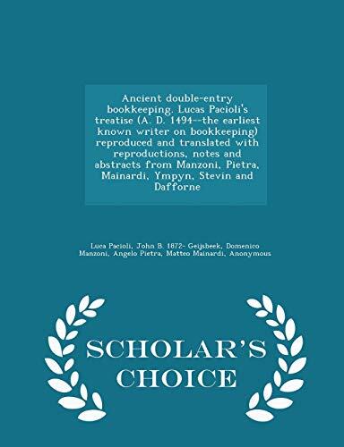 Ancient Double-Entry Bookkeeping: Lucas Pacioli's Treatise (A. D. 1494-The Earliest Known Writer on Bookkeeping)