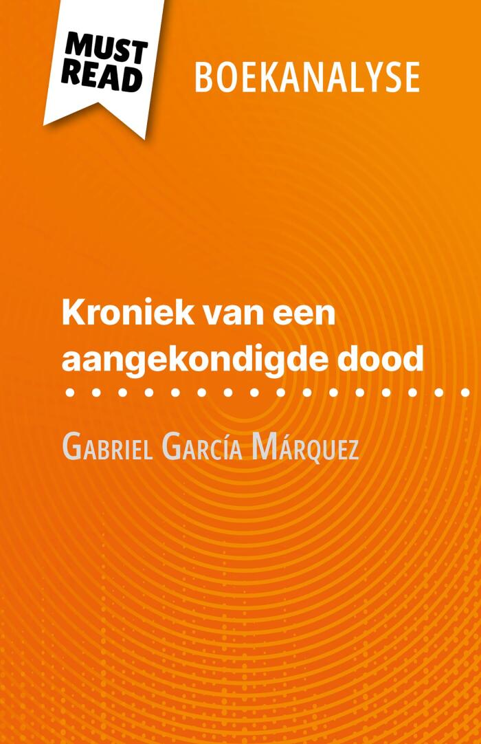 Kroniek van een aangekondigde dood van Gabriel García Márquez (Boekanalyse): Volledige analyse en gedetailleerde samenvatting van het werk