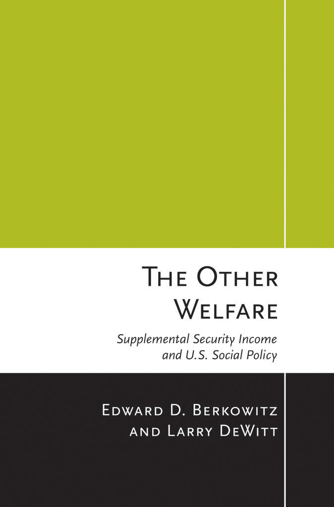 The Other Welfare: Supplemental Security Income and U.S. Social Policy