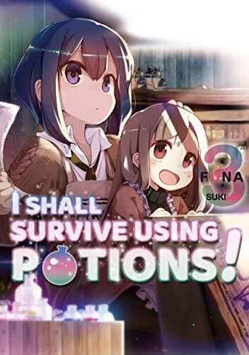 I Shall Survive Using Potions! (Volume 3)