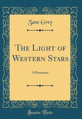 The Light of Western Stars: A Romance