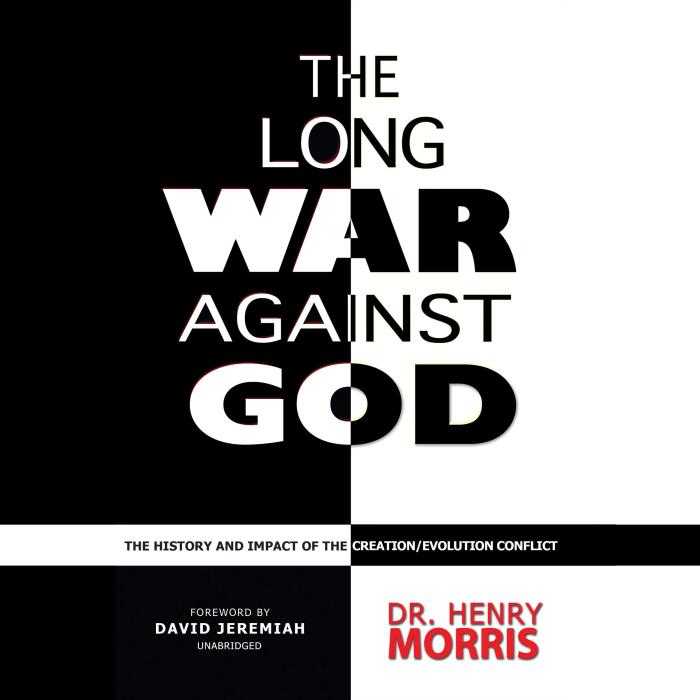 The Long War Against God: The History & Impact of the Creation/Evolution Conflict