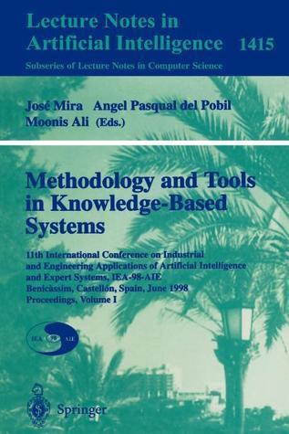 Methodology and Tools in Knowledge-Based Systems: 11th International Conference on Industrial and Engineering Applications of Artificial Intelligence ... I