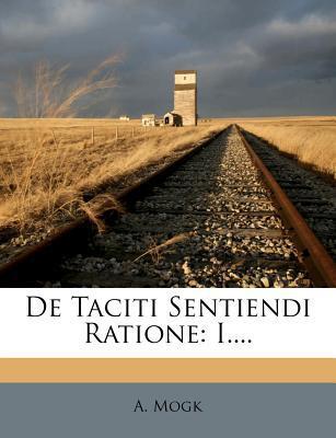 De Taciti Sentiendi Ratione (I)