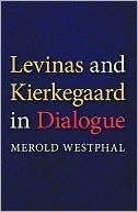 Levinas and Kierkegaard in Dialogue Levinas and Kierkegaard in Dialogue