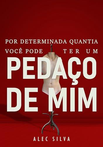 Por determinada quantia, você pode ter um pedaço de mim