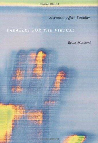 Parables for the Virtual: Movement, Affect, Sensation (Post-Contemporary Interventions / Latin America in Translation)