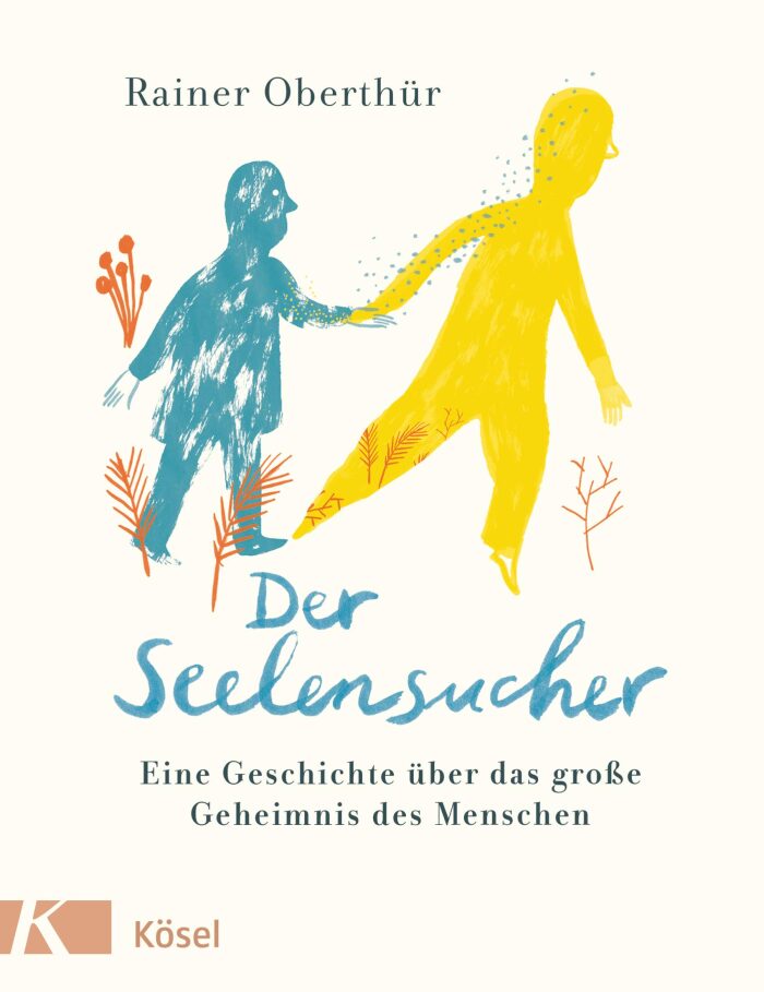 Der Seelensucher: Eine Geschichte über das große Geheimnis des Menschen. Für Kinder ab 8 Jahren (Rainer Oberthür 1)