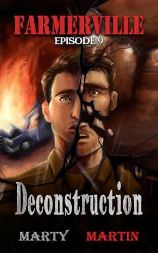 Farmerville Episode 9: Deconstruction