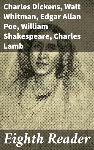 Eighth Reader: Exploring the Richness of Victorian Literature and Literary Classics