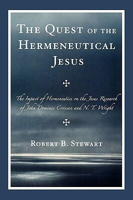 The Quest of the Hermeneutical Jesus: The Impact of Hermeneutics on the Jesus Research