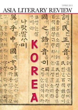 Asia Literary Review: No. 23, Spring 2012: Korea