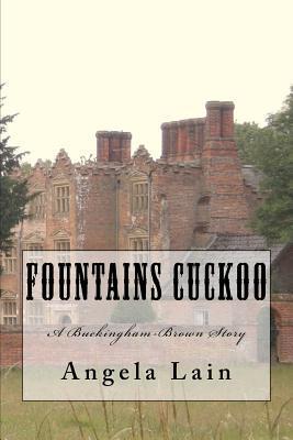 Fountains Cuckoo: A Buckingham-Brown Story