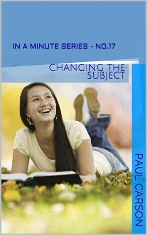 Changing The Subject - In A Minute: Book 17 of the In A Minute Series