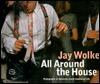 Jay Wolke: All Around The House