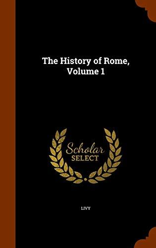 The History of Rome, Volume 1