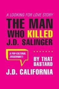 The Man Who Killed J.d. Salinger: A Looking for Love Story