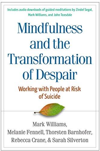 Mindfulness and the Transformation of Despair: Working with People at Risk of Suicide