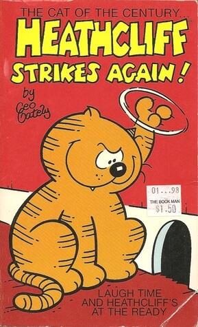 Heathcliff Strikes Again!