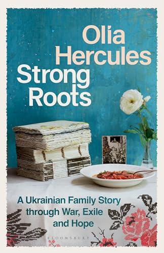 Strong Roots: A Ukrainian Family Story, Interrupted