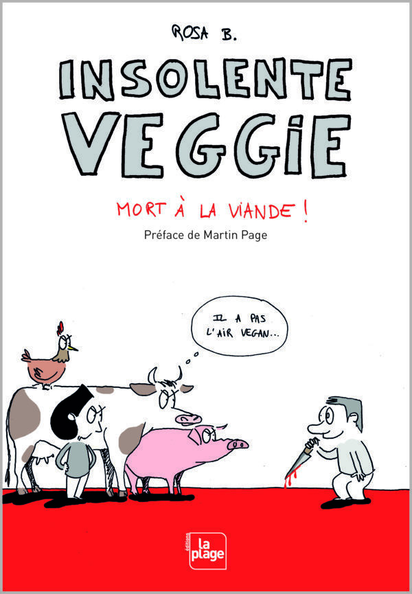 Insolente Veggie : Mort à la viande !