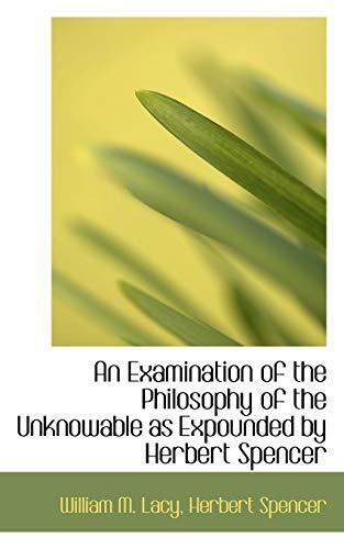 An Examination of the Philosophy of the Unknowable