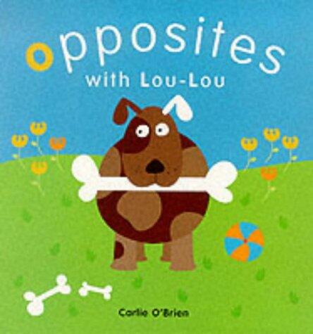 Opposites with Lou Lou