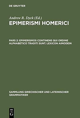 Epimerismos Continens Qui Ordine Alphabetico Traditi Sunt. Lexicon Aimodein
