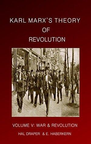 Karl Marx's Theory of Revolution: War and Revolution
