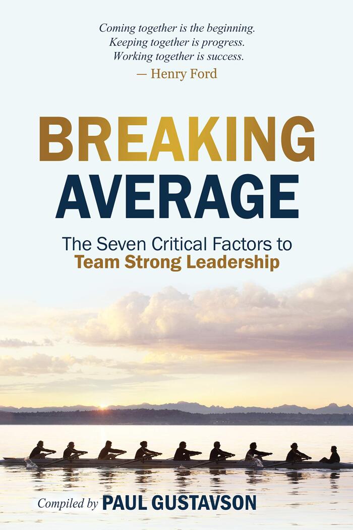 Breaking Average: The Seven Critical Factors to Team Strong Leadership