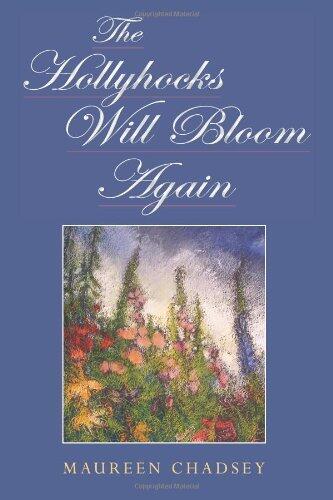 The Hollyhocks Will Bloom Again