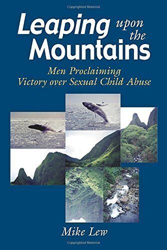 Leaping Upon the Mountains: Men Proclaiming Victory over Sexual Child Abuse by Lew, Mike(February 14, 2000) Paperback