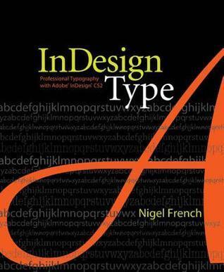 Indesign Type: Professional Typography with Adobe Indesign Cs2