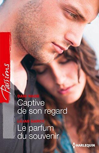 Captive de Son Regard / Le Parfum Du Souvenir