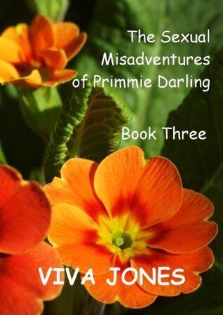 The Sexual Misadventures of Primmie Darling Book Three