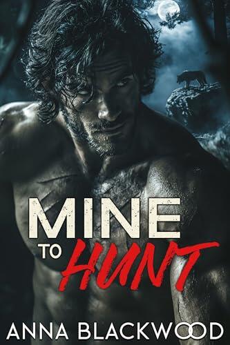 Mine to Hunt: A Dark Wolf Shifter Romance