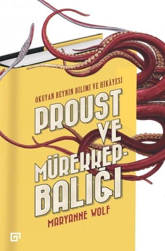 Proust ve Mürekkepbalığı - Okuyan Beynin Bilimi ve Hikâyesi