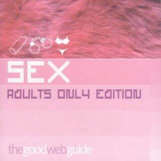 The Good Web Guide to Sex