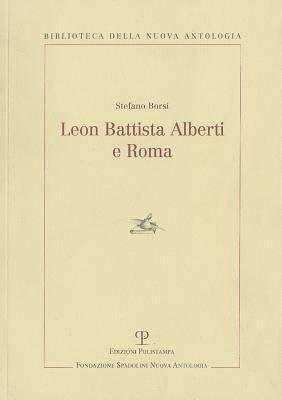 Leon Battista Alberti e Roma (Biblioteca della Nuova Antologia)