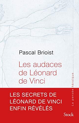 Les audaces de Léonard de Vinci (Essais - Documents)