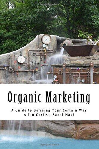 Organic Marketing: A Guide to Defining Your Certain Way