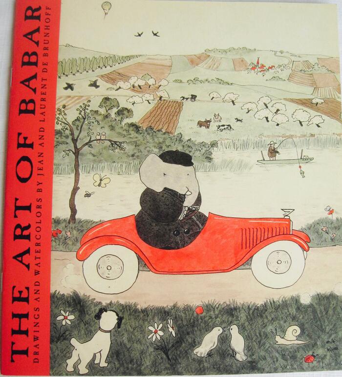 The Art of Babar: Drawings and Watercolors by Jean and Laurent de Brunhoff. Exhibition Catalogue