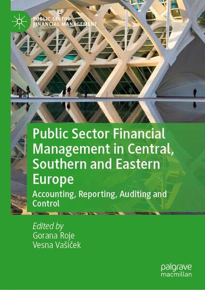 Public Sector Financial Management in Central, Southern and Eastern Europe: Accounting, Reporting, Auditing and Control